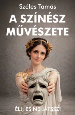 Széles Tamás - A színész művészete