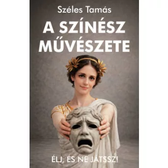 Széles Tamás - A színész művészete