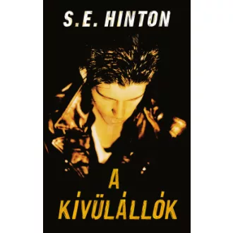 S. E. Hinton - A kívülállók