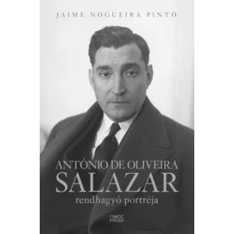 Jaime Nogueira Pinto - António de Oliveira Salazar rendhagyó portréja