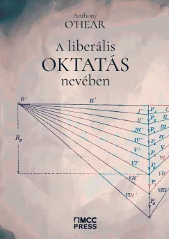 Anthony O'Hear - A liberális oktatás nevében