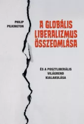 Philip Pilkington - A globális liberalizmus összeomlása
