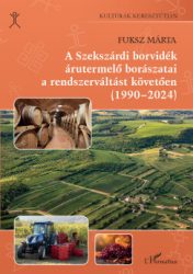  A Szekszárdi borvidék árutermelő borászatai a rendszerváltást követően (1990-2024)