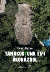 Tanakodtunk egy ökoházról