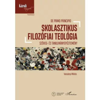 Vassányi Miklós - Skolasztikus filozófiai teológia - Szöveg- és tanulmánygyűjtemény