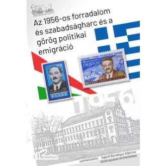   Az 1956-os forradalom és szabadságharc és a görög politikai emigráció