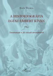 A historiográfia egész embert kíván