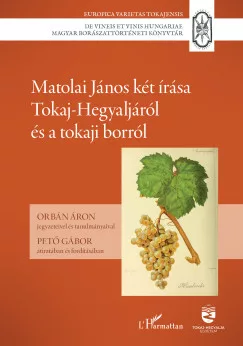 Matolai János két írása Tokaj-Hegyaljáról és a tokaji borról