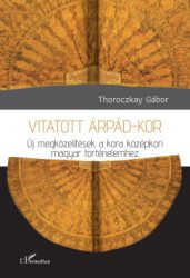 Vitatott Árpád-kor