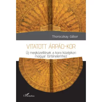 Vitatott Árpád-kor