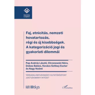  Faj, etnicitás, nemzeti hovatartozás, régi és új kisebbségek