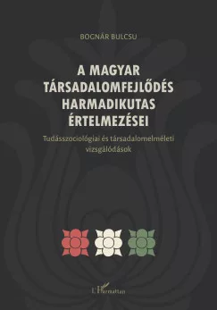 Bognár Bulcsú - A magyar társadalomfejlődés harmadikutas értelmezései