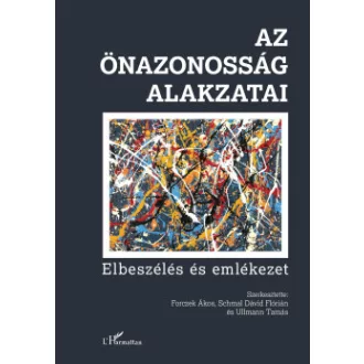Forczek Ákos - Schmal Dávid Flórián - Ullmann Tamás - Az önazonosság alakzatai