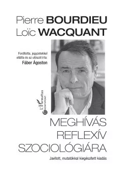 Pierre Bourdieu - Loic Wacquant - Meghívás reflexív szociológiára