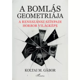 Koltai M. Gábor - A bomlás geometriája