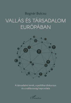 Bognár Bulcsú - Vallás és társadalom Európában