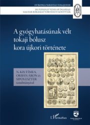 N. Kis Tímea - Orbán Áron - Sipos Eszter - A gyógyhatásúnak vélt tokaji bólusz kora újkori története