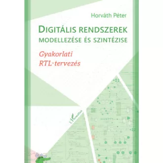 Horváth Péter - Digitális rendszerek modellezése és szintézise