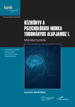 Kövesdi Andrea - Kézikönyv a pszichológusi munka tudományos alapjaihoz I.