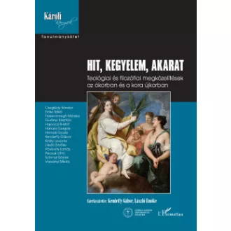 Kendeffy Gábor - László Emőke - Hit, kegyelem, akarat