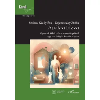 Drjenovszky Zsófia - Sztárayné Kézdy Éva - Apákra bízva