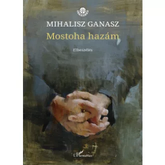 Mihalisz Ganasz - Mostoha hazám