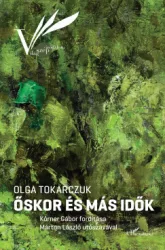 Olga Tokarczuk - Őskor és más idők