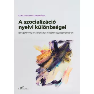 Kresztyankó Annamária - A szocializáció nyelvi különbségei