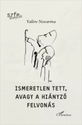 Valere Novarina - Ismeretlen tett, avagy a hiányzó felvonás