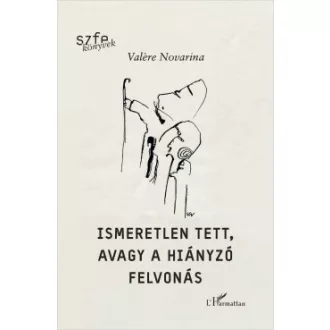 Valere Novarina - Ismeretlen tett, avagy a hiányzó felvonás