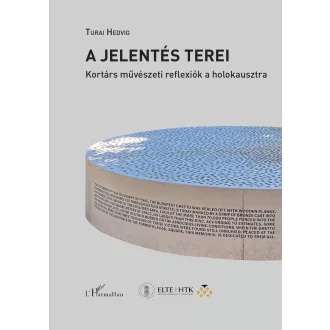 Turai Hedvig - A jelentés terei