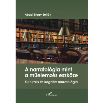 Abádi Nagy Zoltán - A narratológia mint a műelemzés eszköze