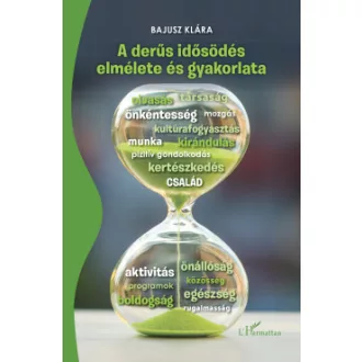 Bajusz Klára - A derűs idősödés elmélete és gyakorlata