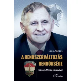 Túrós András - A rendszerváltozás Rendőrsége