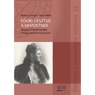 Radványi Orsolya - Zichy Mihály - Főúri gesztus a nemzetnek