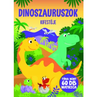 Dinoszauruszok kifestője - Több mint 60 db matricával