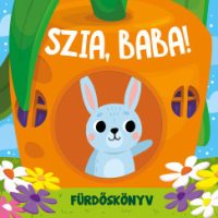 Szia, Baba! - fürdőkönyv - kukucskáló ablakokkal