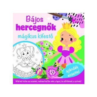 Bájos hercegnők - mágikus kifestő - ajándék ecsettel