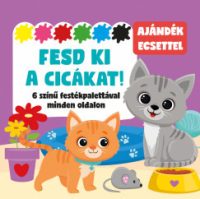   Fesd ki a cicákat! - 6 színű festékpalettával minden oldalon - ajándék ecsettel
