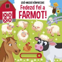 Fedezd fel a farmot! - Izgő-mozgó könyvecske