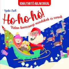Szabó Zsolt - Ho-ho-ho! Vidám karácsonyi mondókák és versek - kihajtható ablakokkal