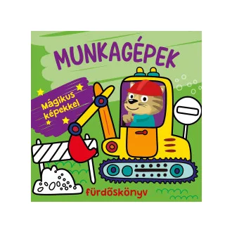   Munkagépek fürdőskönyv - színváltós, mágikus képekkel
