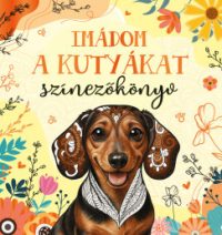 Imádom a kutyákat - Színezőkönyv