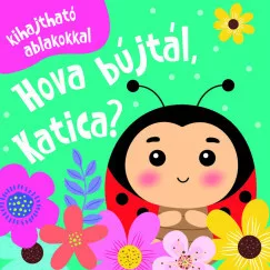 Hova bújtál, Katica?