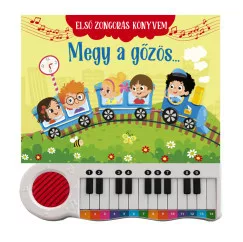 Gawelda Regina Réka - Nagy Mária - Első zongorás könyvem - Megy a gőzös