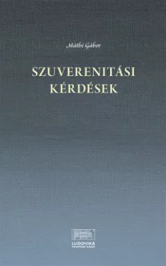 Máthé Gábor - Szuverenitási kérdések (16-21. század)