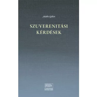 Máthé Gábor - Szuverenitási kérdések (16-21. század)