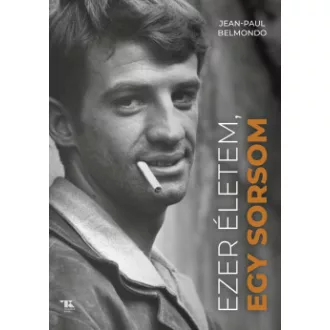 Jean-Paul Belmondo - Ezer életem, egy sorsom