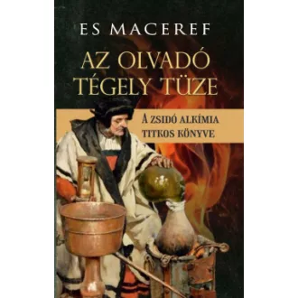 Es Maceref - Az olvadó tégely tüze