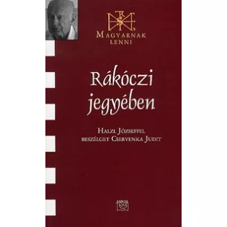   Rákóczi jegyében - Halzl Józseffel beszélget Cservenka Judit